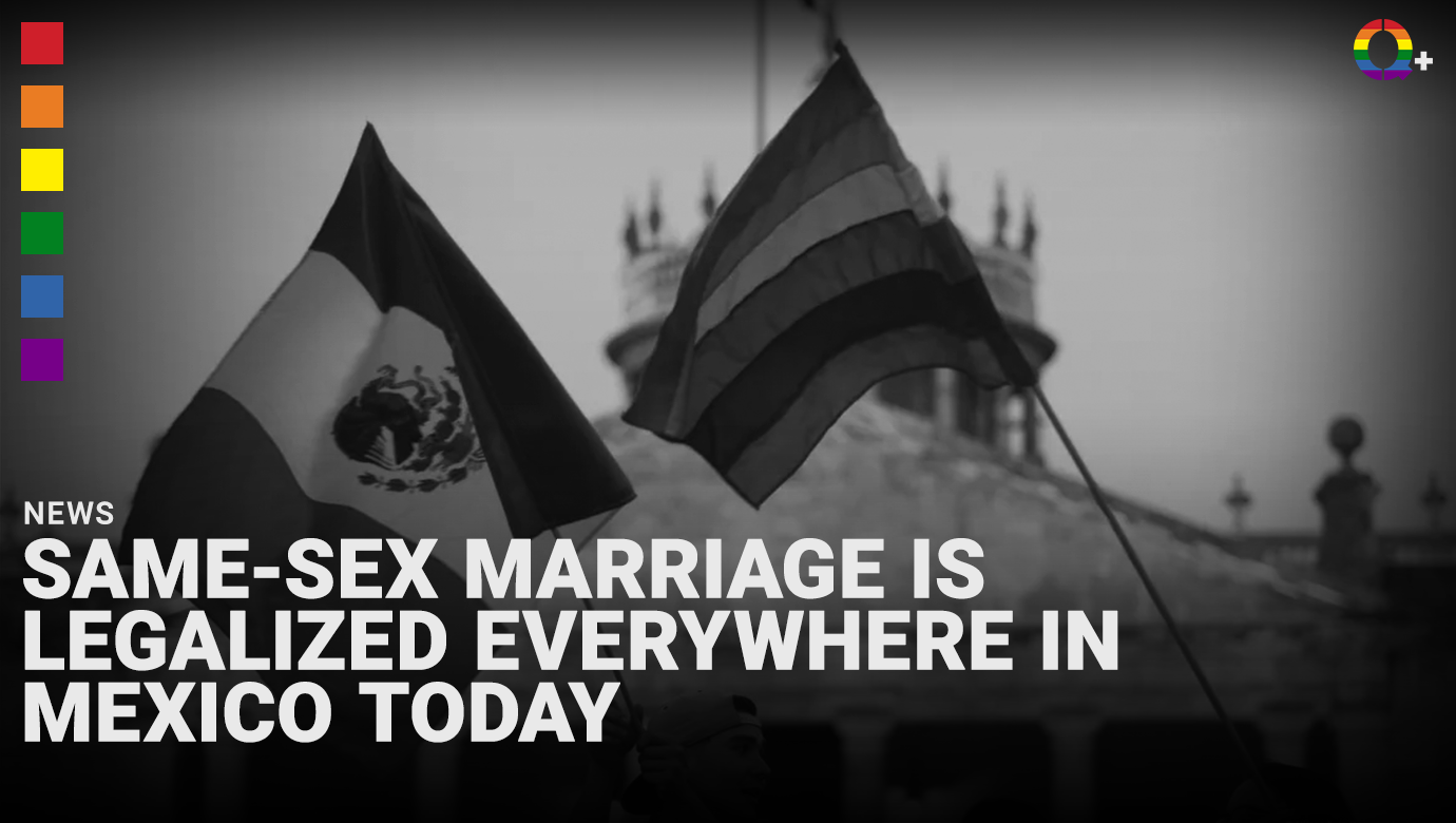 same-sex-marriage-is-legalized-everywhere-in-mexico-today-q-magazine