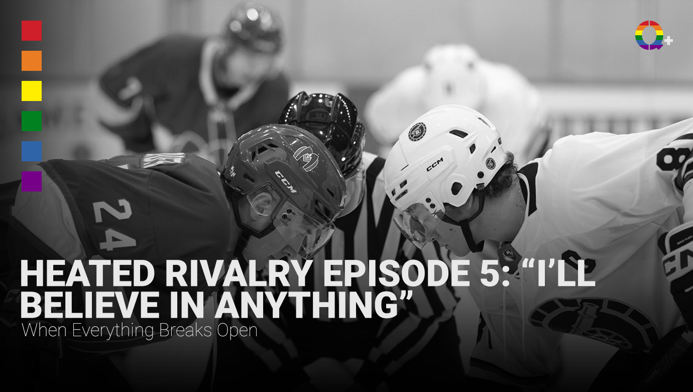 Heated Rivalry Episode 5 “I’ll Believe in Anything” — When Everything